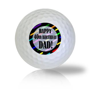 Dad's 40th Birthday Golf Balls - Half Price Golf Balls - Canada's Source For Premium Used & Recycled Golf Balls