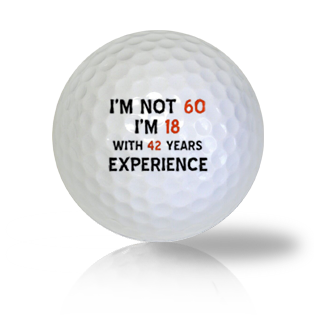 60 years But Denying It Funny Golf Balls - Half Price Golf Balls - Canada's Source For Premium Used & Recycled Golf Balls