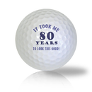 Age Of 80th Hilarious Gag Birthday Gift Golf Balls - Half Price Golf Balls - Canada's Source For Premium Used & Recycled Golf Balls