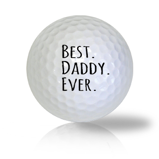 Best Daddy Ever Golf Balls - Half Price Golf Balls - Canada's Source For Premium Used & Recycled Golf Balls