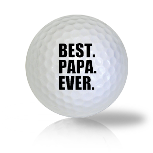 Best Papa Ever Golf Balls - Half Price Golf Balls - Canada's Source For Premium Used & Recycled Golf Balls