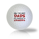 Only The Best Dads Are Promoted To Grandpa - Half Price Golf Balls - Canada's Source For Premium Used & Recycled Golf Balls